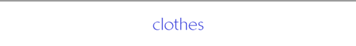 Clothes